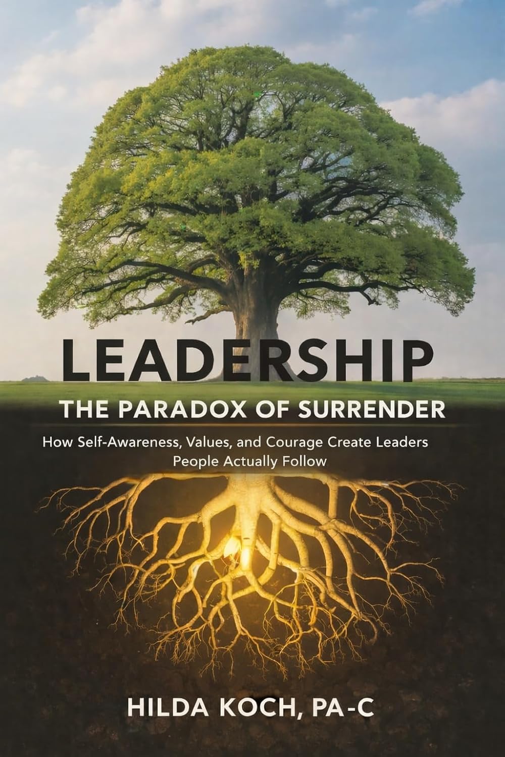 Le leadership commence de l'intérieur... Leadership : Le paradoxe de la reddition Écrit par Hilda Koch Live !!